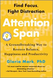 Attention Span : Finding Focus and Fighting Distraction cover image