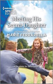Meeting His Secret Daughter : Forever, Texas cover image