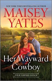 Her Wayward Cowboy : Four Corners Ranch cover image