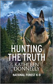 Hunting the Truth : National Forest K-9 cover image