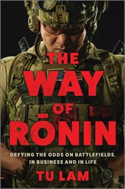 The Way of Ronin : Defying the Odds on Battlefields, in Business and in Life cover image