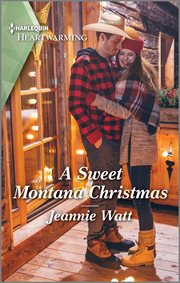 A Sweet Montana Christmas : A Clean and Uplifting Romance. Cowgirls of Larkspur Valley cover image