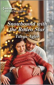 Snowbound with the Rodeo Star : A Clean and Uplifting Romance. Rodeo Stars of Violet Ridge cover image