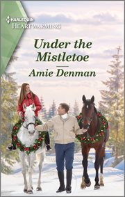Under the Mistletoe : A Clean and Uplifting Romance. Return to Christmas Island cover image