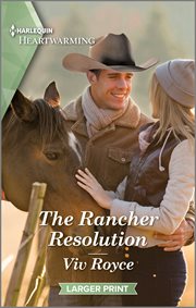 The Rancher Resolution : A Clean and Uplifting Romance. Heroes of the Rockies cover image