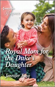 Royal Mom for the Duke's Daughter : Princesses of Rydiania cover image
