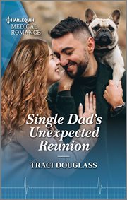 Single Dad's Unexpected Reunion : Wyckford General Hospital cover image