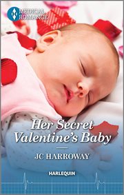Her Secret Valentine's Baby : Feel the love with this heartwarming Valentine's Day romance! cover image