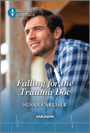 Falling for the Trauma Doc : Kentucky Derby Medics cover image