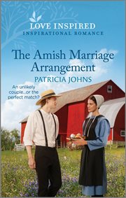The Amish Marriage Arrangement : An Uplifting Inspirational Romance. Amish Country Matches cover image