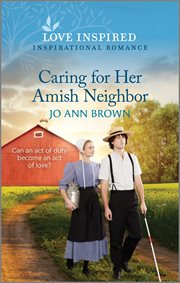 Caring for Her Amish Neighbor : An Uplifting Inspirational Romance. Amish of Prince Edward Island cover image