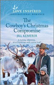 The Cowboy's Christmas Compromise : An Uplifting Inspirational Romance. Wyoming Legacies cover image