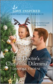 The Doctor's Christmas Dilemma : An Uplifting Inspirational Romance cover image