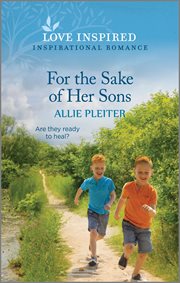For the Sake of Her Sons : An Uplifting Inspirational Romance. True North Springs cover image