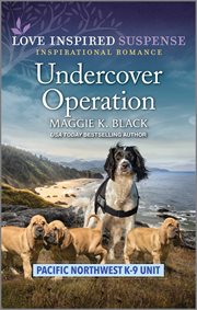 Undercover operation. Pacific northwest K-9 unit cover image
