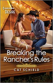 Breaking the Rancher's Rules : A Steamy Western Romance. Texas Cattleman's Club: Diamonds & Dating Apps cover image