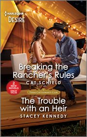 Breaking the Rancher's Rules & The Trouble with an Heir : Texas Cattleman's Club: Diamonds & Dating Apps cover image