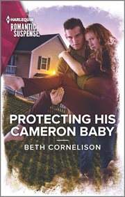 Protecting His Cameron Baby : Cameron Glen cover image