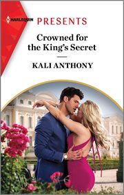 Crowned for the King's Secret : Behind the Palace Doors cover image