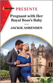 Pregnant with Her Royal Boss's Baby : Three Ruthless Kings cover image