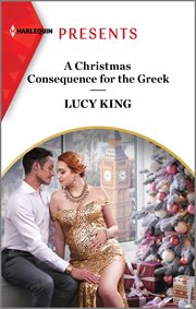 A Christmas Consequence for the Greek : Heirs to a Greek Empire cover image