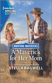 The Maverick's Sweetest Choice : Montana Mavericks: Lassoing Love cover image