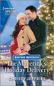 The Maverick's Holiday Delivery : Montana Mavericks: Lassoing Love cover image