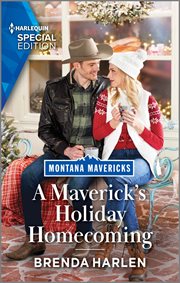 A Maverick's Holiday Homecoming : Montana Mavericks: Lassoing Love cover image