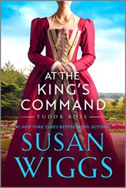 At the King's Command : Tudor Rose cover image