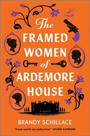 The Framed Women of Ardemore House : A Novel cover image