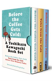Before the coffee gets cold : aToshikazu Kawaguchi book set cover image