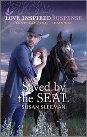 Saved by the SEAL : A Thrilling Military Protector Romance cover image