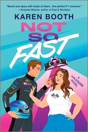 Not So Fast : A Spicy Enemies to Lovers Formula 1 Romance cover image