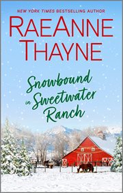 Snowbound in Sweetwater Ranch : An Enemies to Lovers Romance Novel. Logan's Legacy cover image