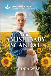 The Amish Baby Scandal : An Uplifting Inspirational Romance cover image