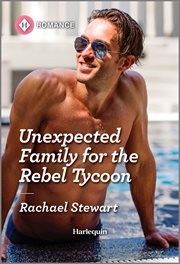 Unexpected Family for the Rebel Tycoon cover image