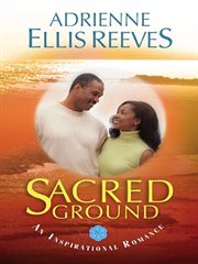 Sacred ground : [an inspirational romance] cover image