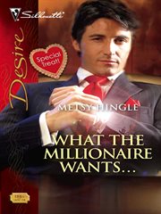 What the millionaire wants-- cover image