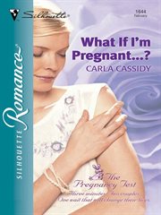 What if I'm pregnant--? cover image