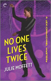 No one lives twice : a Lexi Carmichael mystery cover image