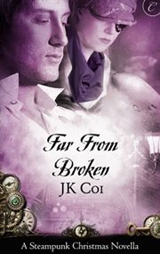 Far from broken : a steampunk Christmas novella cover image