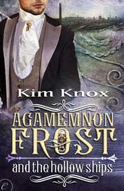 Agamemnon Frost and the hollow ships cover image
