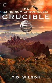 Epherium Chronicles. Crucible cover image