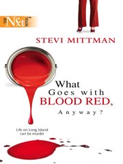 What goes with blood red, anyway? cover image