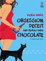 Obsession, Deceit and Really Dark Chocolate cover image