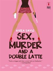Sex, Murder and a Double Latte cover image