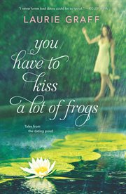 You have to kiss a lot of frogs cover image