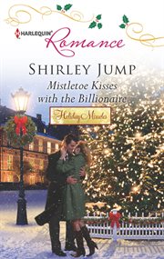 Mistletoe kisses with the billionaire cover image