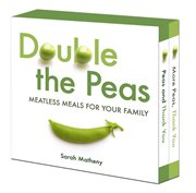 Double the peas : meatless meals for your family cover image