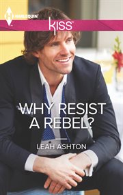 Why resist a rebel? cover image